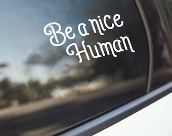 Calcomanía de vinilo "Sé un buen humano", calcomanía para ventana de auto, calcomanía con frase positiva, calcomanía de amabilidad, vinilo impermeable para laptop, taza, calcomanía para parachoques