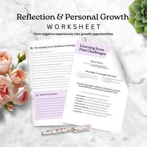 May include: A worksheet titled "Reflection & Personal Growth" with the text "Turn negative experiences into growth opportunities." The worksheet includes sections on resilience and learning from past challenges. A floral pen rests on the pages.