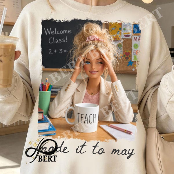 Made It To May PNG Trendy Doll Face Meme, Funny Last Day Of School Teacher Digital Design, Occupation Graphic PNG T-shirt Sublimation File