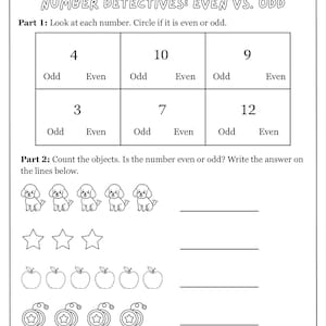 May include: A black and white educational worksheet titled Number Detectives: Even vs. Odd. Part 1 features six boxes with numbers 4, 10, 9, 3, 7, and 12, each with Odd and Even options. Part 2 includes illustrations of five dogs, three stars, six apples, and four yo-yos.
