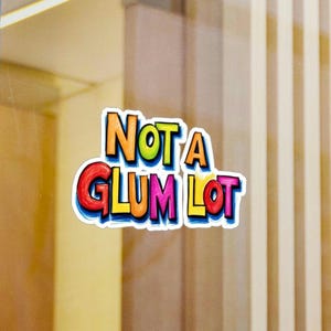 12 Step recovery sticker Funny AA sticker "Not A Glum Lot" Waterproof decal Indoor / outdoor use, Ideal for laptop, waterbottle, car etc