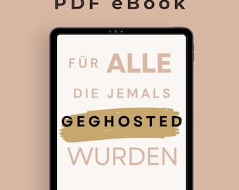 Puede incluir: Una tableta digital muestra texto en alemán: "Sofort-Download-PDF eBook" y "FÜR ALLE DIE JEMALS GEGHOSTED WURDEN." El texto está en una fuente sans-serif, con un resaltado dorado detrás de la palabra "GEGHOSTED." El fondo es marrón claro.