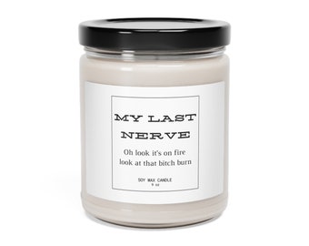 My Last Nerve Scented Soy Candle, 9oz
