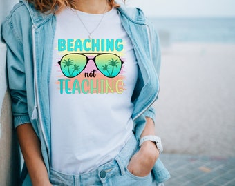 Beaching not Teaching spring teacher tshirt teacher gift teacher appreciation