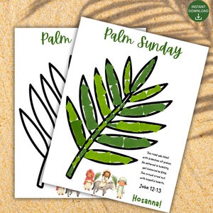 May include: Two white printable sheets with a green palm leaf design. One sheet has a black outline of a palm leaf. The other sheet has a green and black palm leaf with the text "Palm Sunday", Bible verse, and "Hosanna!"
