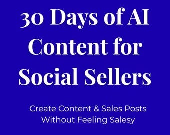 30 Days of AI Content for Social Sellers