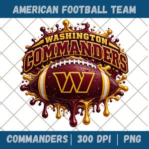 May include: A graphic design featuring the Washington Commanders logo with a burgundy and gold American football. The text reads AMERICAN FOOTBALL TEAM, WASHINGTON COMMANDERS, COMMANDERS, 300 DPI, and PNG, surrounded by liquid paint splashes.