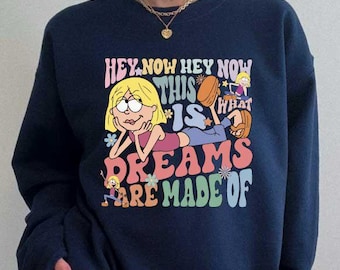 Hey Now This Is What Dreams Are Made Of Shirt, Lizzie McGuire Tee, 2000s Disney Quote T-shirt, Retro Nostalgia Gift, Disney Movie Sweatshirt