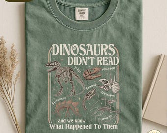 Dinosaurs Didn’t Read Shirt, Funny Dino Teacher Tee, Book Lover T-shirt, Librarian Literacy Sweatshirt, Dinosaurs Bookish Gift For Reader