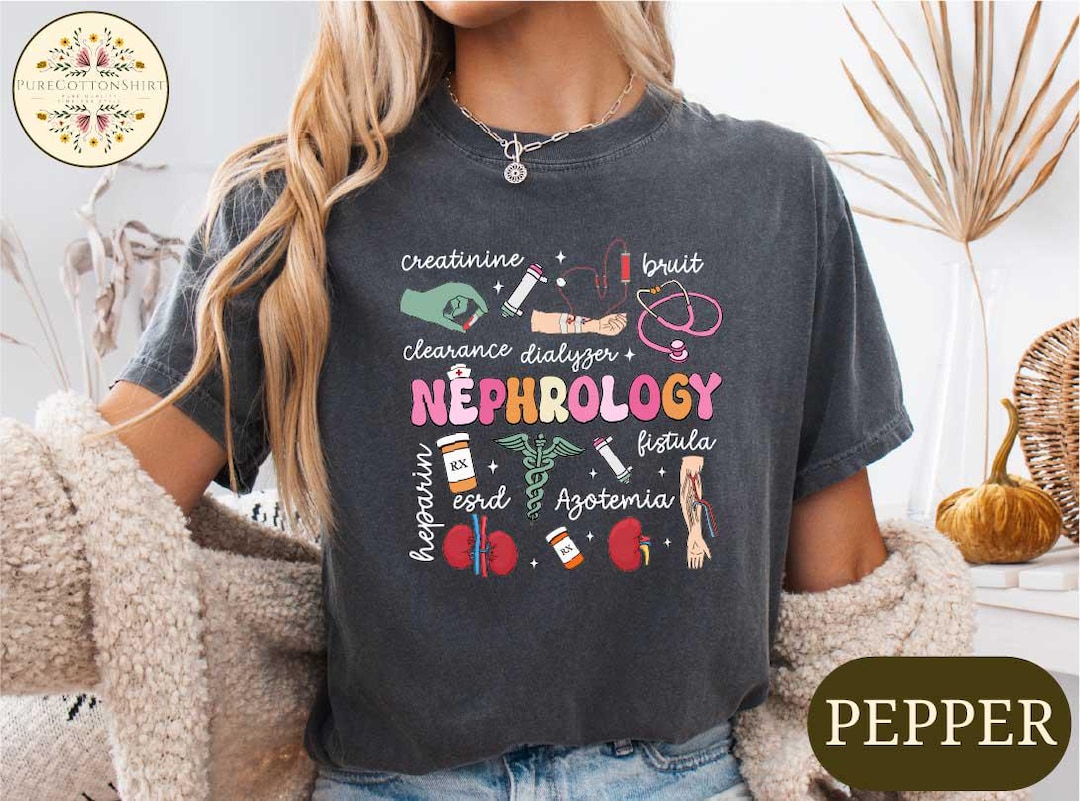 Nephrology Nurse Shirt, Kidney Medical Tee, Nephrology Department Top ...