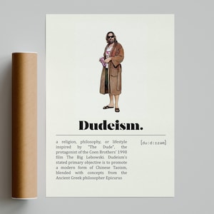 Puede incluir: Un póster con la palabra "Dudeism" en negrita negra. El póster presenta una ilustración de un hombre con una bata y gafas de sol. El texto debajo describe el Dudeísmo como una religión inspirada en "The Dude" de The Big Lebowski.