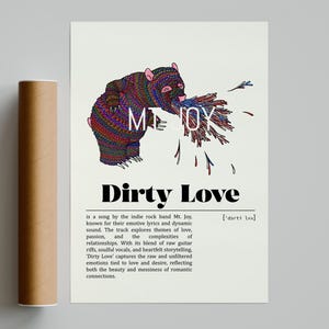 May include: A poster with a colorful illustration of a bear with the text "MT JOY" and "Dirty Love". The poster is rolled up next to a brown cardboard tube. The poster is on a gray background.