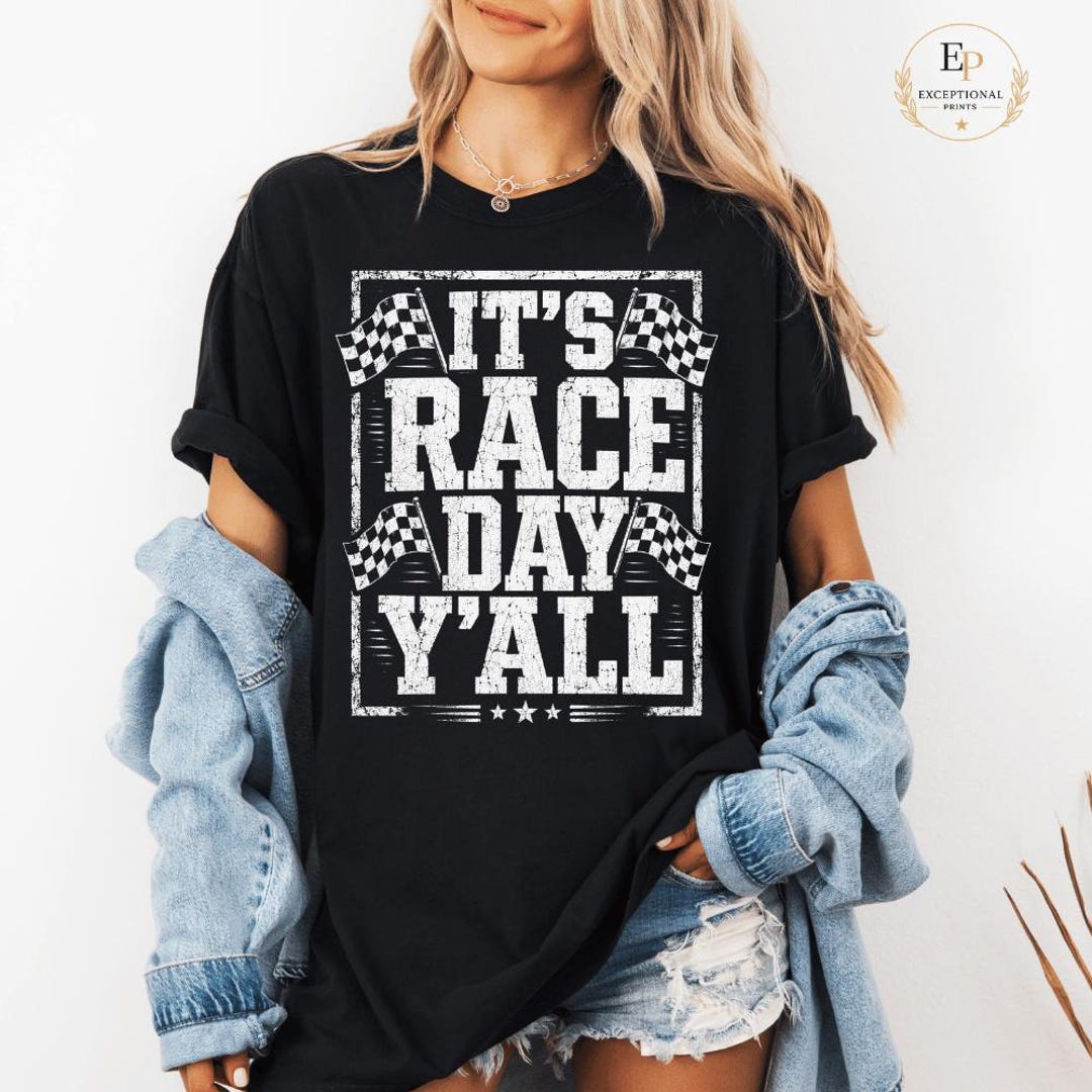 Its Rac Day It's Race Day Y'all PNG: Funny Racing Team Graphic Performance Png ...