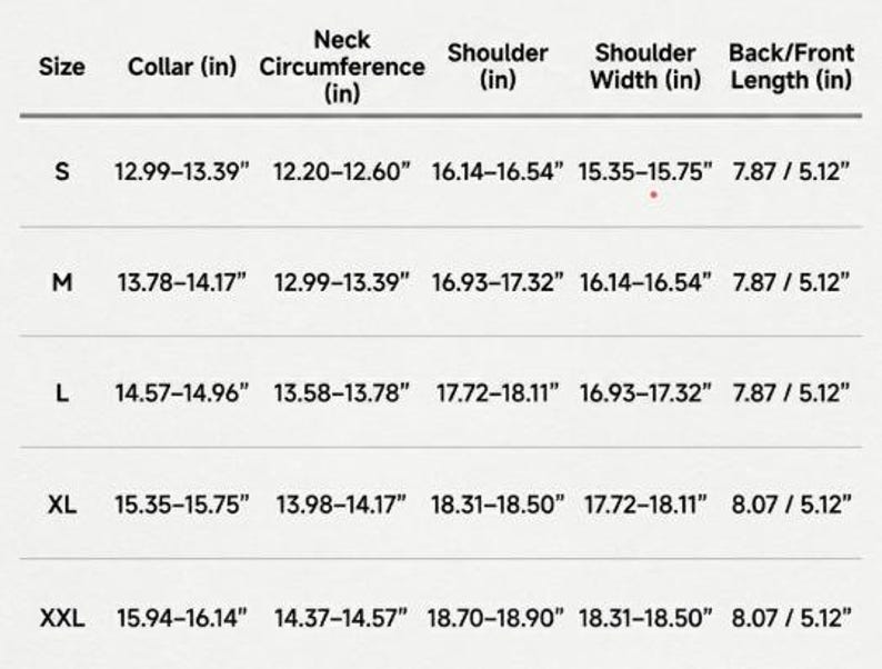 May include: A black and white sizing chart table for apparel, listing measurements in inches for sizes S through XXL. Columns include Collar, Neck Circumference, Shoulder, Shoulder Width, and Back/Front Length with specific numerical ranges.