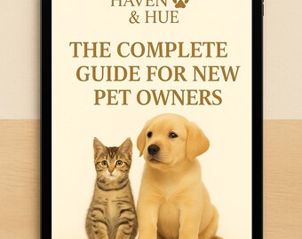 The Complete Guide for New Pet Owners (Digital E-book Download)