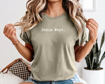 Jesus Wept Shirt, John 11:35 Bible Verse Tee, Christian Faith Apparel