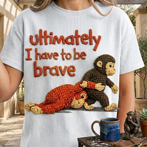 Alla fine devo essere coraggioso / Effetto Crochet 3D & Singes Adorables – PNG Numerico