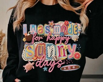 I Was Made for Happy Sunny Days | Design Estival & Effet Crochet 3D – PNG PNG