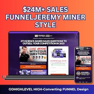 Peut inclure: Un ordinateur portable et un smartphone affichent une conception d'entonnoir de vente avec le texte "$24M+ SALES FUNNELJEREMY MINER STYLE". L'écran de l'ordinateur portable affiche "273 SCIENCE-BASED SALES QUESTIONS TO OUTSELL YOUR COMPETITION IN 2025". Le téléphone affiche "CLOSE ANYONE WITH FOUR QUESTIONS ????".