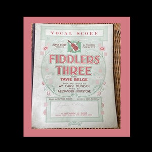 Fiddlers Three. Full Vocal Score of Musical/Operetta  1918 soft cover 87 performances on Broadway.