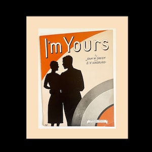 I&#39;m Yours.   Vintage Sheet Music 1933.  Love Song