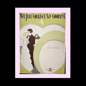 Sheet Music Early Manning Art work,  Vintage  1932. &quot;We Just Couldn&#39;t Say Goodbye&quot;