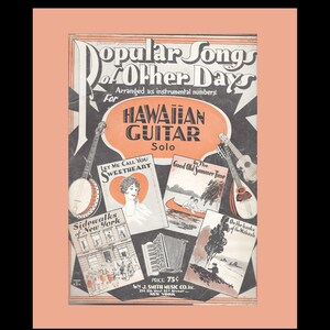 Popular Songs of Other Days Arranged for Hawaiian Guitar Solo  1930 Collection