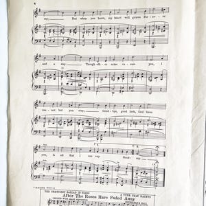 May include: A vintage sheet music score for the song "After The Roses Have Faded Away" by Buchanan & Ball. The sheet music features a piano score with lyrics and a title page with the song title and composer information.