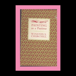 Winston S. Churchill - Painting as a Pastime.  Hard cover. Illustrated. 1965 with Inserts