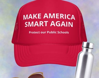 Make America Smart Again Hat, Adjustable Red Foam Mesh Trucker hat, Support Public Education Hat, Patriotic Gift Idea for teachers