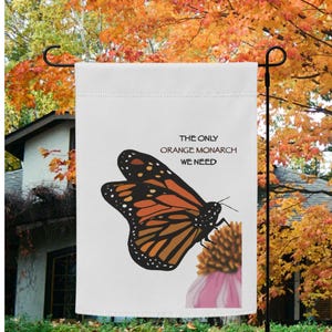Orange Monarch Garden Flag with Political Humor, Butterfly Funny Flag, Politics Garden Decor, Outdoor Decoration, Nature lovers gift