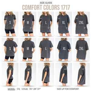 May include: Size guide for Comfort Colors 1717 t-shirts. The image shows various sizes, from S to 2XL, with measurements in inches. The model is 5'8", 125lbs, with measurements of 35"-28"-37". The text advises to size up for comfort.