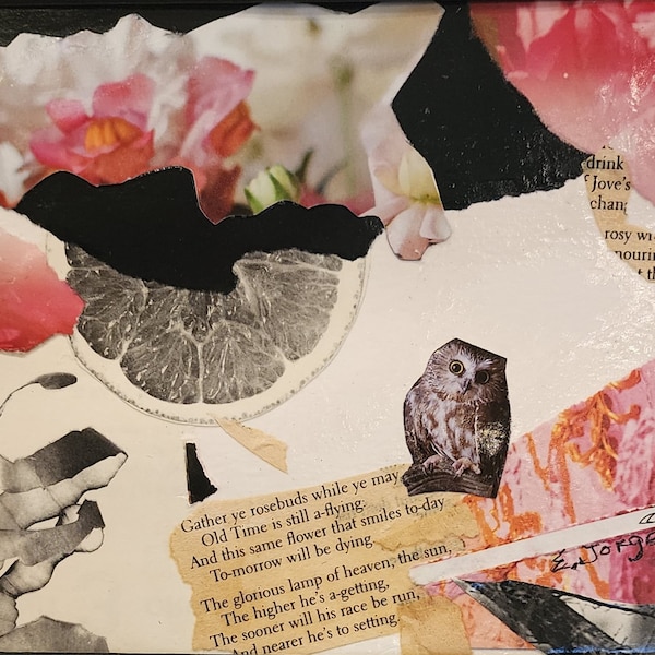Gather Ye Rosebuds--Original collage, handmade, original art, poetry, paper mixed-media, art with a message, gift