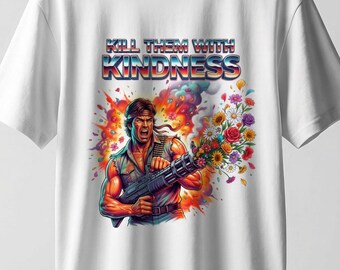 Camiseta unisex con gráfico de héroe de acción "Mátalos con amabilidad"