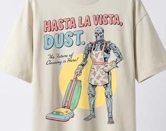 Hasta La Vista Dust Terminator Graphic Relaxed Fit Streetwear T-Shirt