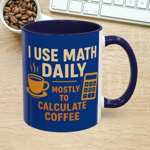 I Use Math Daily Coffee Mug | Funny Math Mug for Geek & Programmer