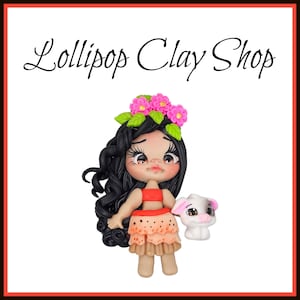 May include: A handcrafted clay figurine of a Polynesian princess with black curly hair, a flower crown, and a two-piece outfit. A small white pig figurine is beside her. The text "Lollipop Clay Shop" is at the top.