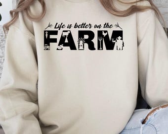 Life Is Better On The Farm Sweatshirt, Farm Lover Gift, Family Farm Sweatshirt, Farm Sweater, Country Farm, Farm Life Crewneck, Farm Hoodie