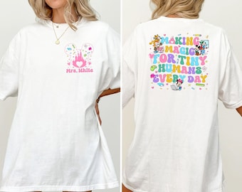 Custom Disney Teacher Shirt, Making Magic For Tiny Humans Everyday Shirt, Disney Teacher Life Tee, Teacher Gift Shirt, Disney School Shirt