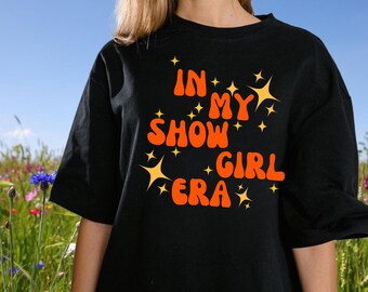 In My Showgirl Era T-Shirt: Retro Graphic Tee