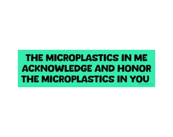 Microplastics 11 x 3 Bumper Sticker or Magnet