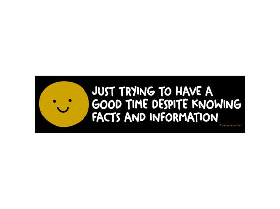 Just Trying To Have A Good Time 11 x 3 Bumper Sticker or Magnet
