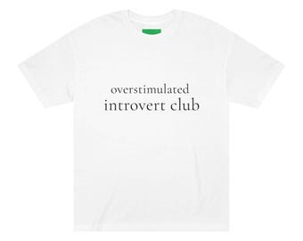 Overstimulated Introvert Club Shirt, Minimal Unisex Tee