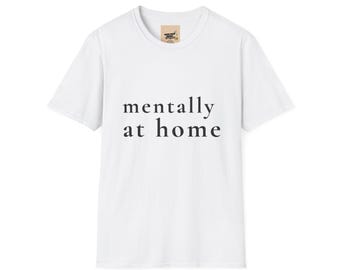 Mentally At Home Introvert T-Shirt, Minimalist Homebody Tee, Cozy Unisex Shirt