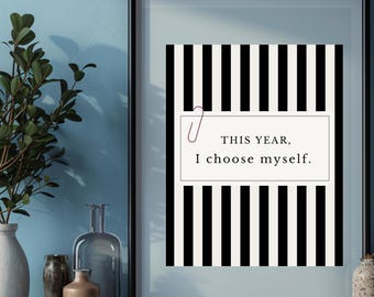 This Year I Choose Myself Print | Minimalist Black and White Wall Art (Digital Download)