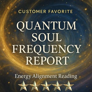 May include: A digital graphic with the text "CUSTOMER FAVORITE" at the top. The words "QUANTUM SOUL FREQUENCY REPORT" are in large, bold letters. Below, it reads "Energy Alignment Reading" with five gold stars at the bottom.