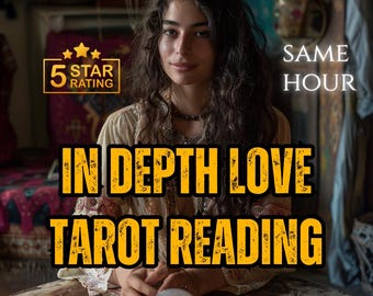 In Depth Love Tarot Reading: Personalized Psychic Guidance (Digital)