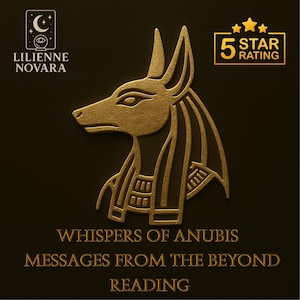 Może przedstawiać: Złoty, wytłoczony wizerunek Anubisa, boga z głową szakala, na ciemnym tle. Tekst brzmi "Whispers of Anubis, Messages from the Beyond Reading." Obecna jest również odznaka "5 Star Rating" i logo Lilienne Novara.