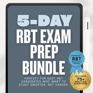 May include: A digital tablet shows a 5-Day RBT Exam Prep Bundle. White text on a dark grey background. A blue ribbon and a gold seal indicate the bundle includes 75+ practice questions and was created by an RBT with 3+ years of experience.