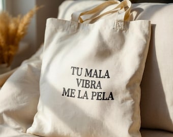 Tu Mala Vibra Me La Pela, Funny Tote Bag, Funny Latina Gift, Canvas Tote Bag, Funny Mexican Gift, 100% Cotton,  Canvas Bag, Groceries Bag